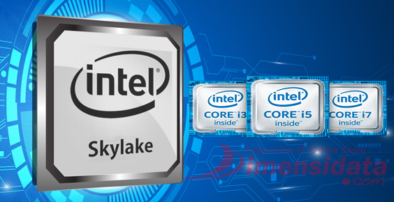 Intel Skylake, Processor 'Highend' Generasi Terbaru Ke-6