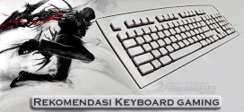 Rekomendasi 10 Keyboard Gaming Pilihan Terbaik Saat Ini