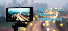 Tips Memotret dengan kamera ponsel
