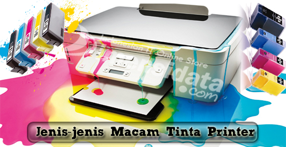 Jenis-Jenis Macam Tinta Printer