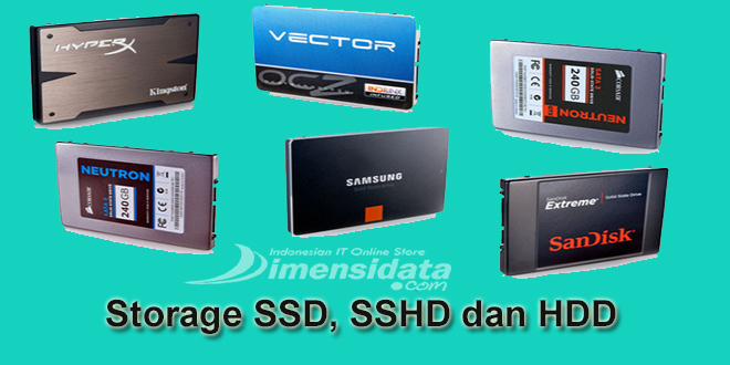 Pengertian dan Perbedaan Penyimpanan SSD SSHD dan HDD