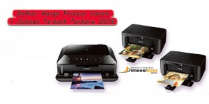 Update Daftar Harga Printer Canon 1 Jutaan Terbaik Terbaru 2019