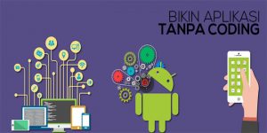 Cara Mudah Membuat Aplikasi Android Untuk Pemula Tanpa Coding