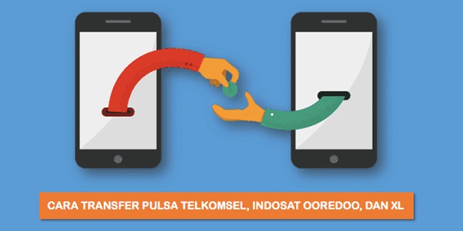 Cara Transfer Pulsa XL, Telkomsel dan Indosat
