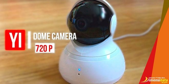 Kelebihan Fitur CCTV Xiaomi YI Dome Camera dan Cara Setting-nya