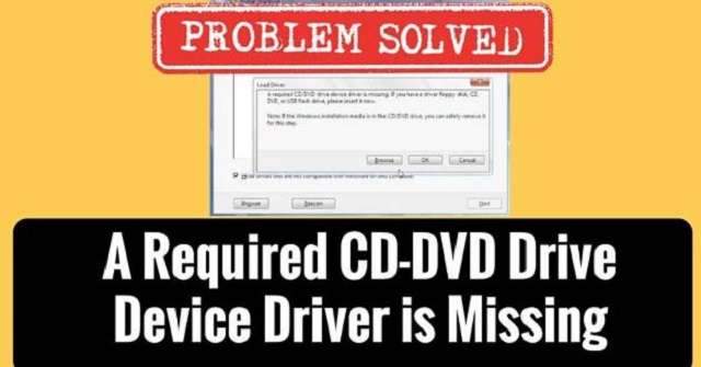 Mengatasi Error a Required CDDVD Device Driver is Missing Install Windows