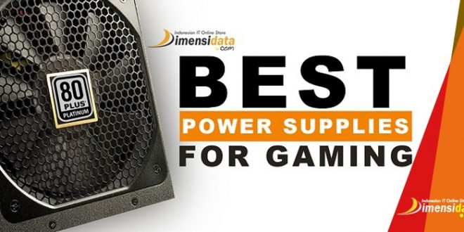 PSU Terbaik Yang Bagus Untuk PC Gaming Harga Murah