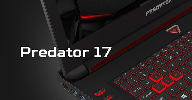 Spesifikasi Acer Predator 17 dan Harga Terbaru 2017